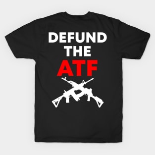 Defund the ATF Light Design T-Shirt